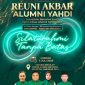 Pengumuman resmi Reuni Akbar Alumni YAHDI bertema 