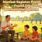 Ilustrasi Manfaat Kegiatan Positif Dibanding Bermain HP. Foto: AI